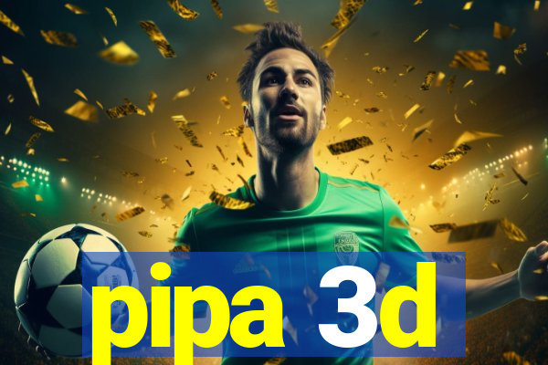 pipa 3d