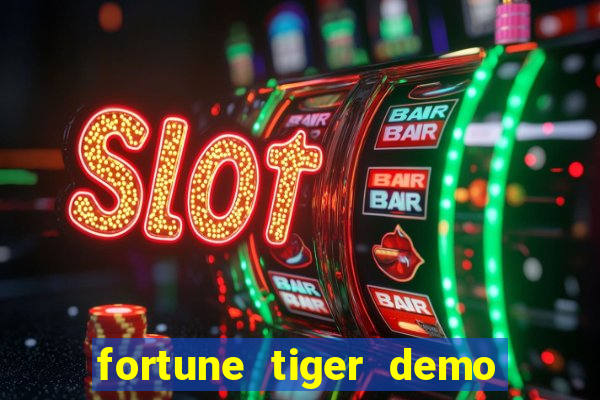 fortune tiger demo aposta de 500