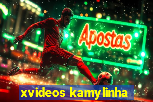 xvideos kamylinha