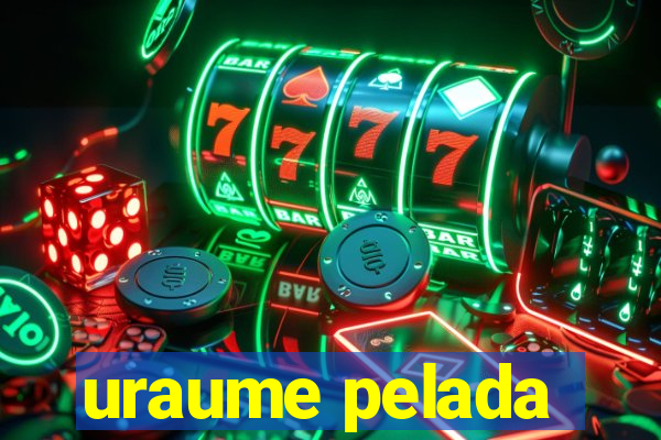 uraume pelada