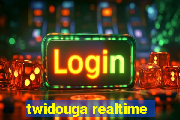 twidouga realtime