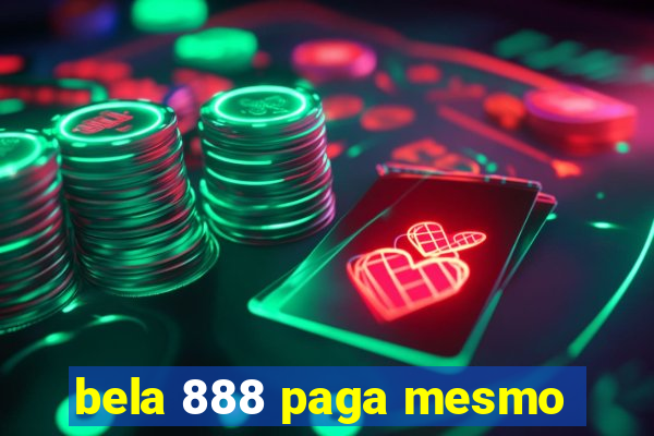 bela 888 paga mesmo