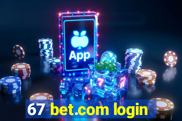 67 bet.com login