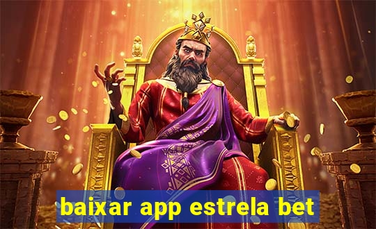 baixar app estrela bet