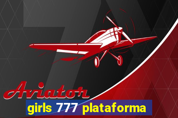 girls 777 plataforma