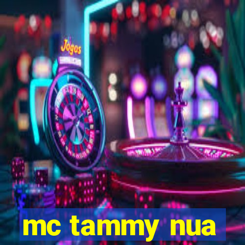 mc tammy nua