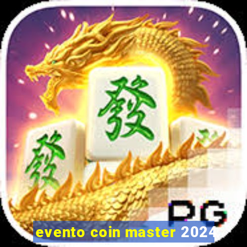 evento coin master 2024