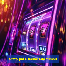 texto para namorado tumblr