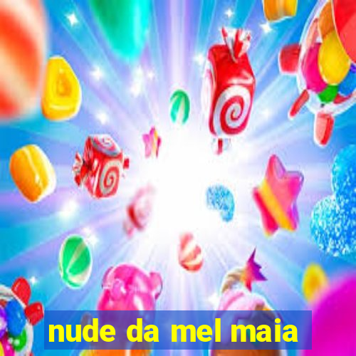 nude da mel maia