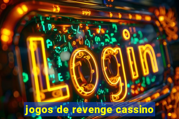 jogos de revenge cassino