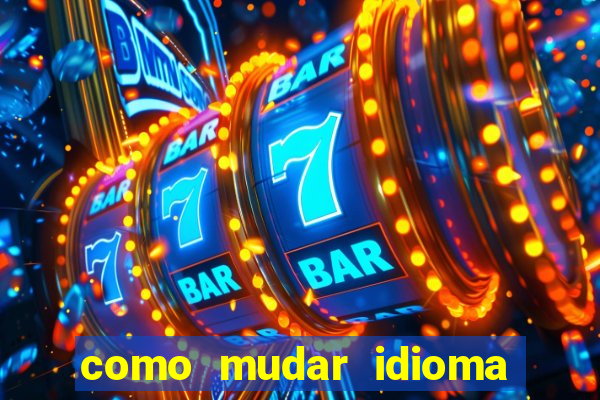 como mudar idioma party poker