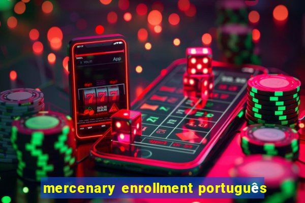 mercenary enrollment português