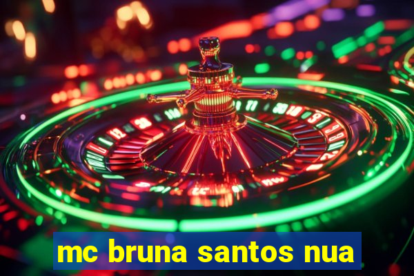 mc bruna santos nua