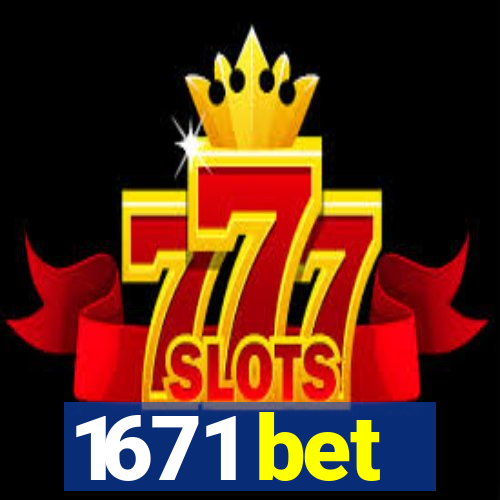 1671 bet