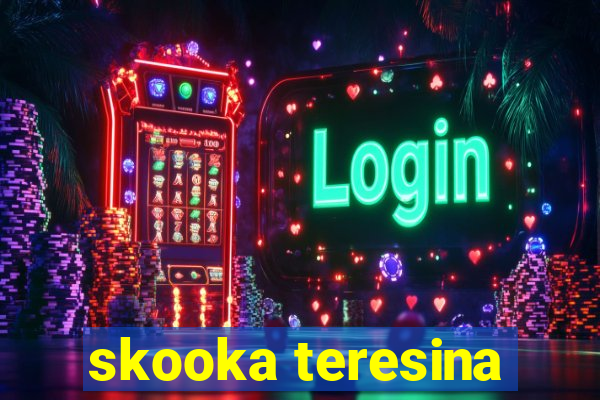 skooka teresina