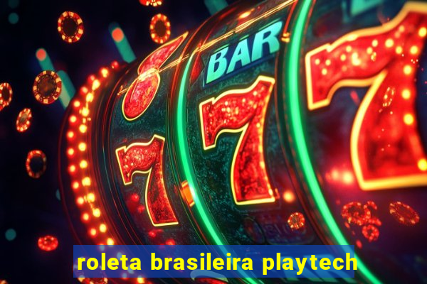 roleta brasileira playtech