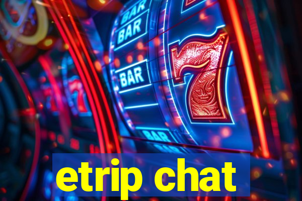 etrip chat