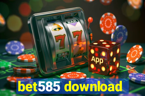 bet585 download