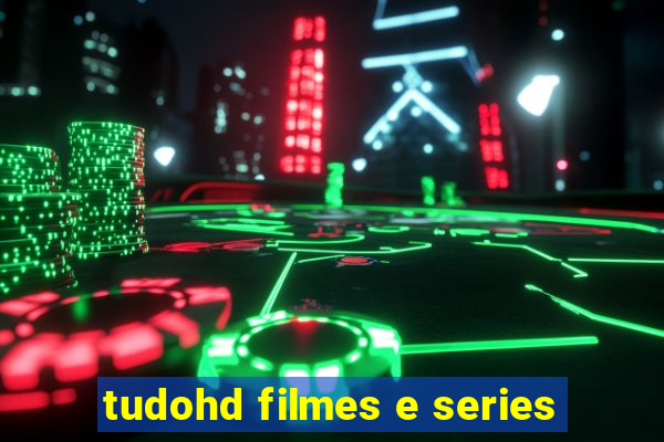 tudohd filmes e series