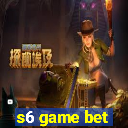 s6 game bet