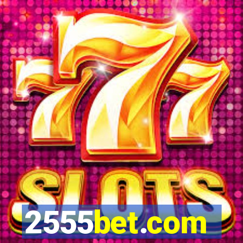 2555bet.com