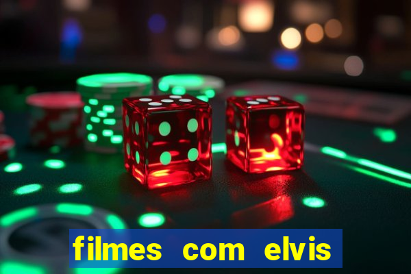 filmes com elvis presley dublado