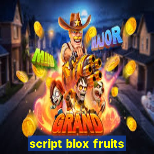 script blox fruits