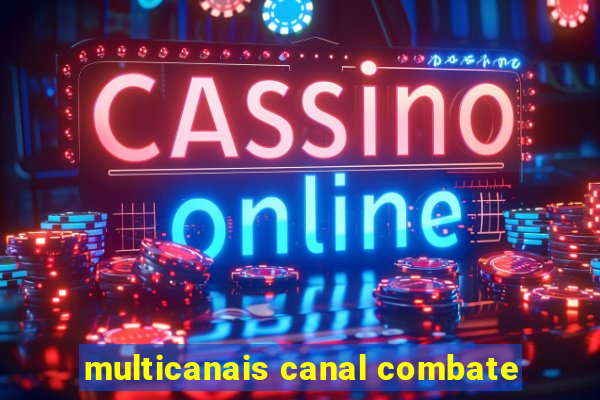 multicanais canal combate