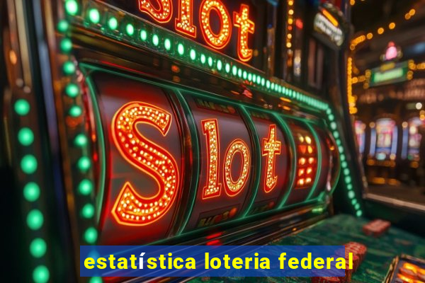 estatística loteria federal