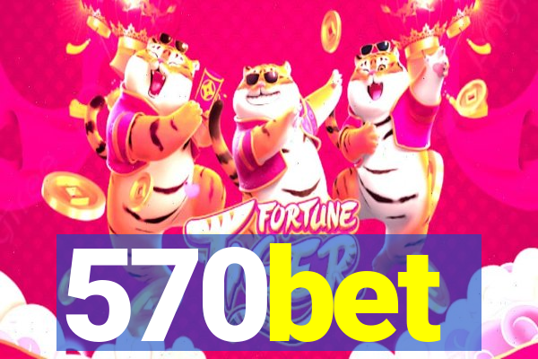 570bet