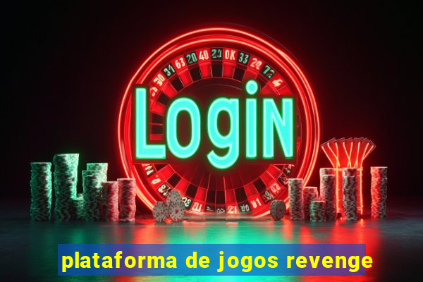 plataforma de jogos revenge