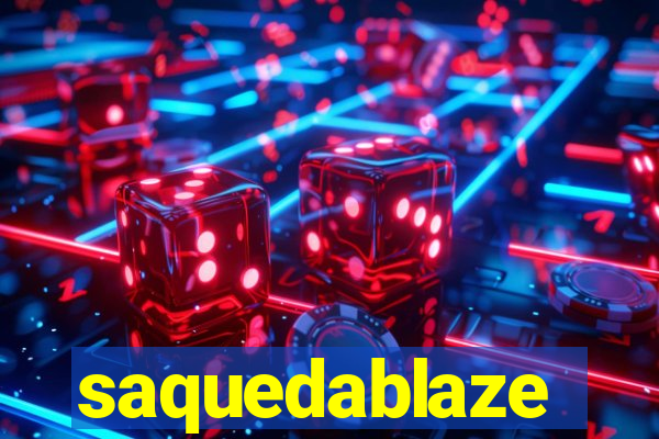 saquedablaze