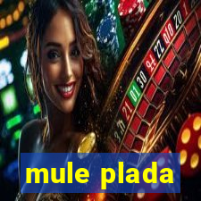 mule plada