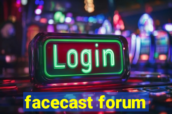 facecast forum