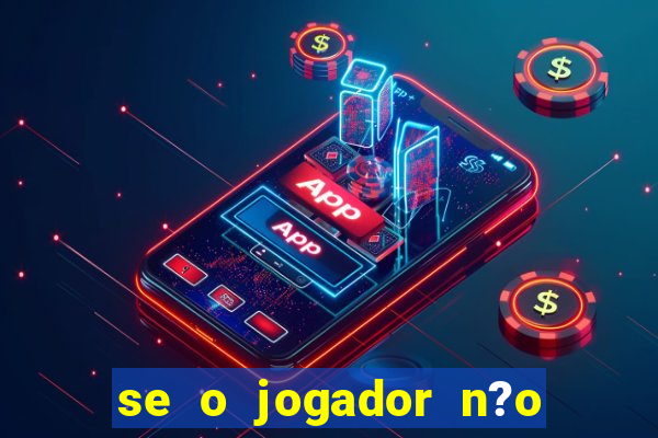 se o jogador n?o jogar anula a aposta betfair