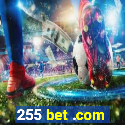 255 bet .com