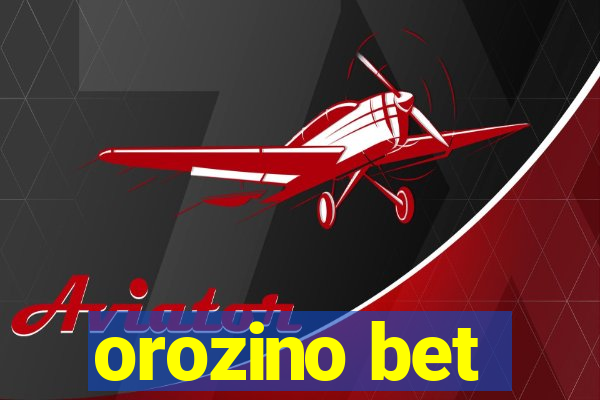 orozino bet