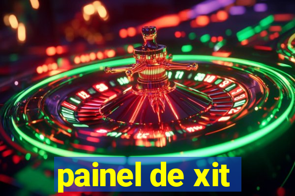 painel de xit