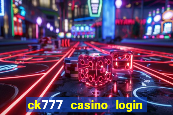 ck777 casino login register mobile