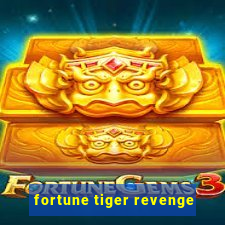 fortune tiger revenge