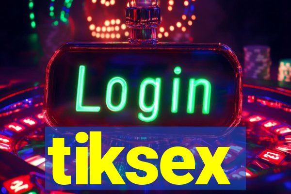 tiksex