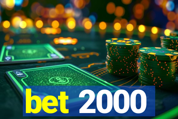 bet 2000