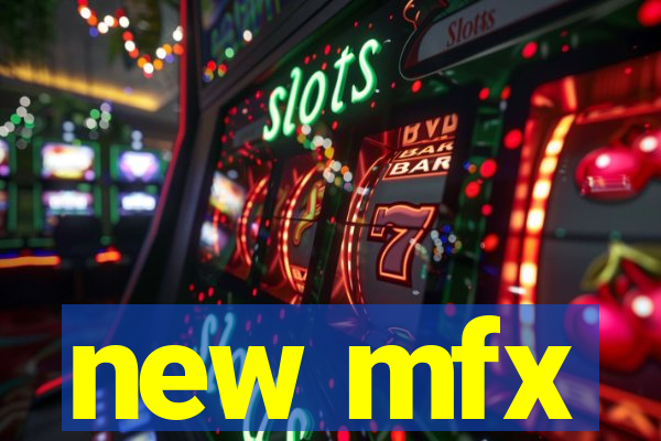 new mfx