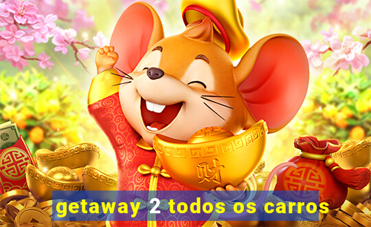 getaway 2 todos os carros