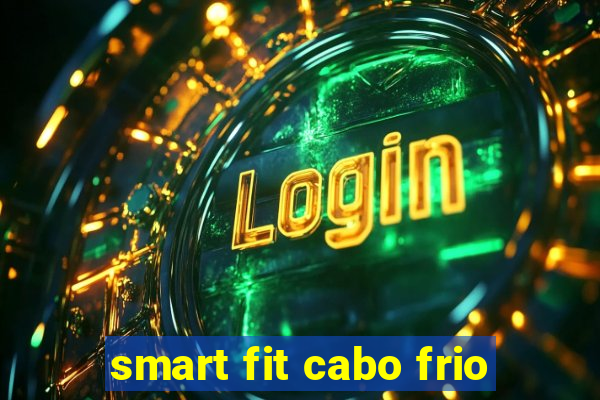 smart fit cabo frio