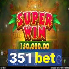 351 bet