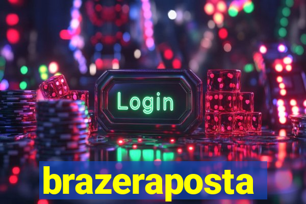 brazeraposta