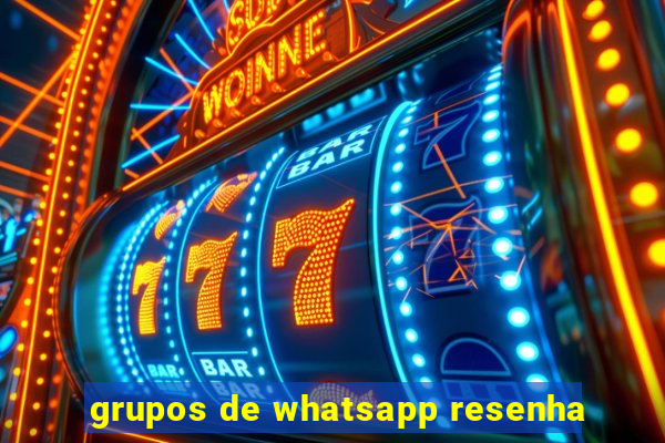 grupos de whatsapp resenha