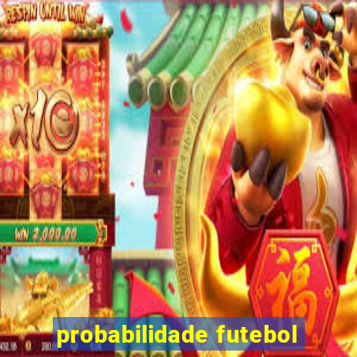 probabilidade futebol