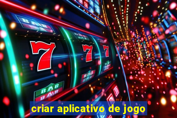 criar aplicativo de jogo